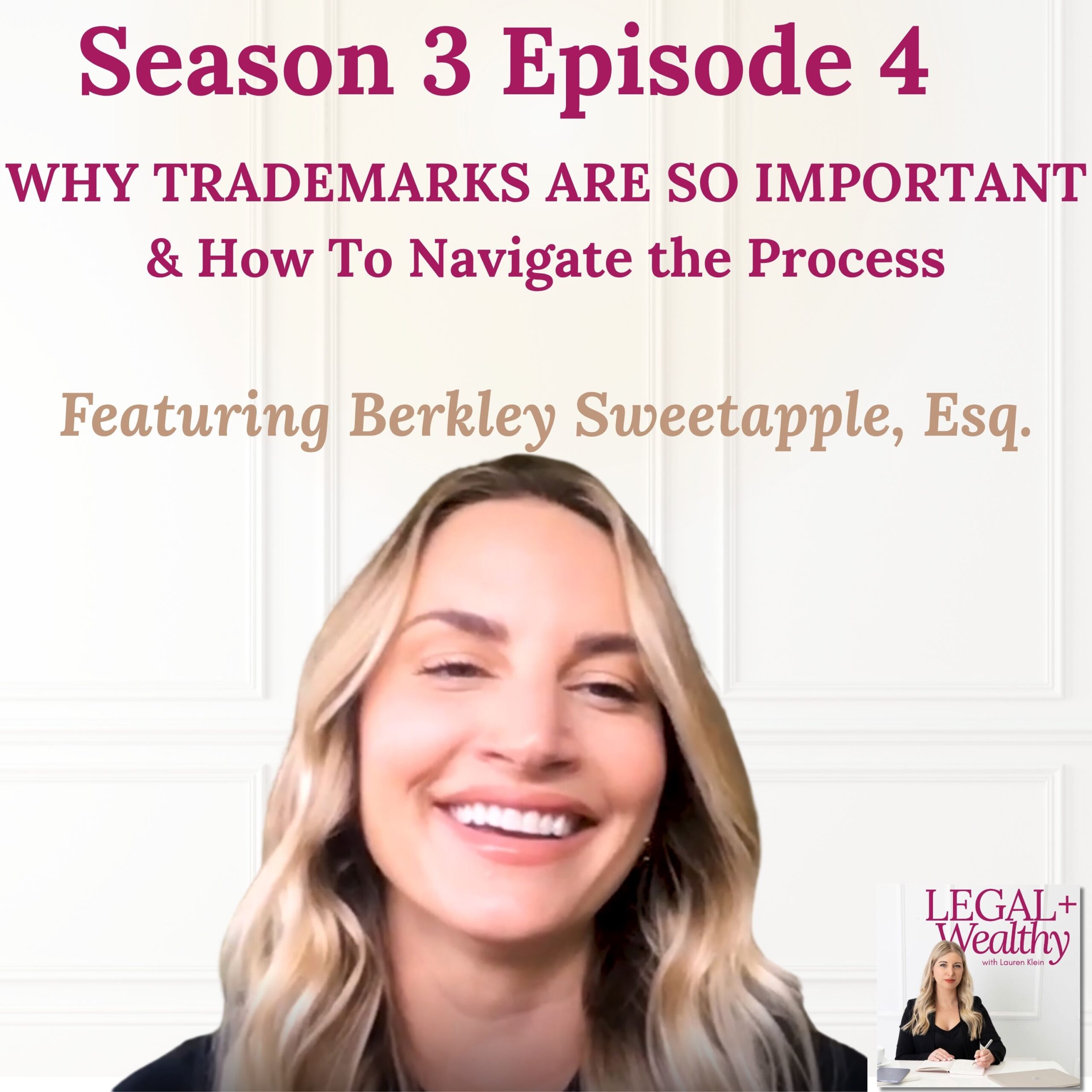 Why Trademarks Are So Important And How To Navigate The Process Featuring Berkley Sweetapple episode artwork